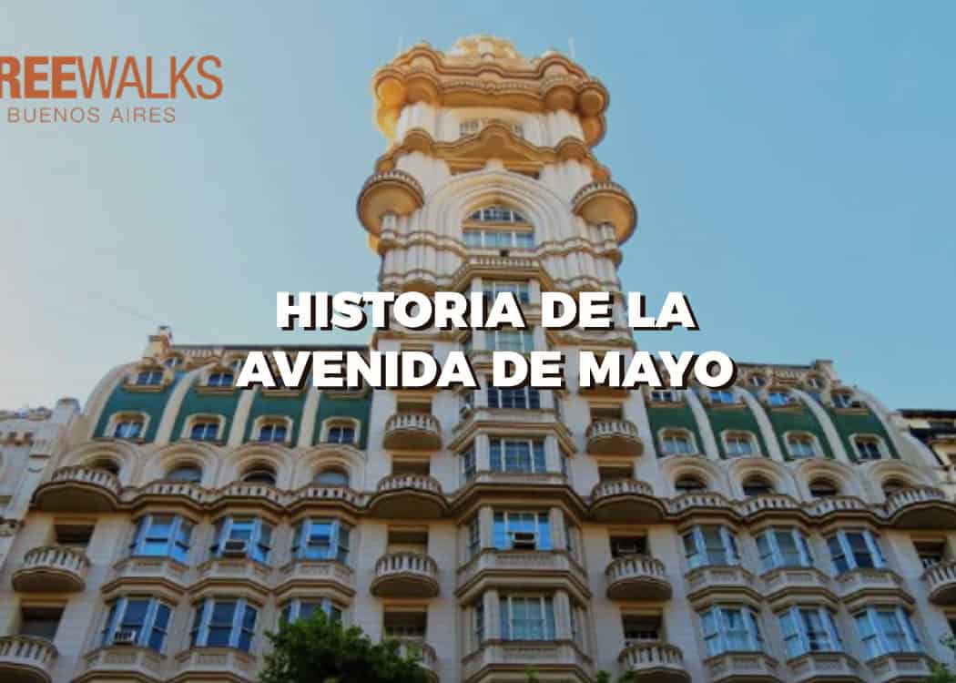 Capítulo 9 Historia de la Avenida de Mayo Free Tour Buenos Aires